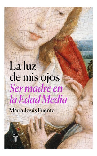 Ser Madre En La Edad Media Maternidad