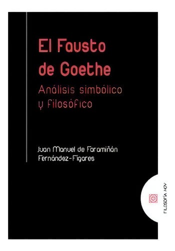 Libro El Fausto De Goethe, De Juan Manuel De Faramiñan Fernandez Figares. Editorial Comares, Tapa Blanda ( 2020)