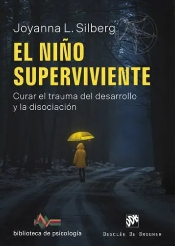 Portada de El Niño Superviviente. Curar El Trauma Del Desarrollo Y L...