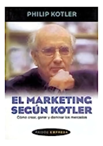 Libro El Marketing Según Kotler, De Kotler, Philip. Editorial Paidos Iberica Ediciones, Tapa Blanda