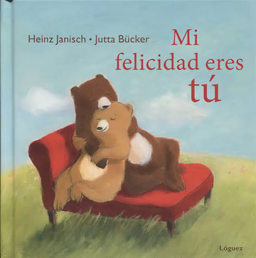 Libro Mi Felicidad Eres Tú, De Heinz Janisch. Editorial Lóguez Ediciones, Tapa Blanda