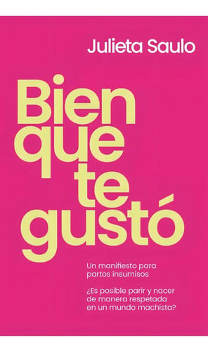 Libro Bien Que Te Gustó - Julieta Saulo - Ediciones B