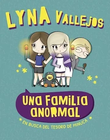 Una Familia Anormal Tesoro De Minuca Vallejos Lyna