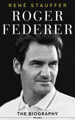 Libro Roger Federer: The Biography, De René Stauffer. Editorial Polaris Publishing, Tapa Dura