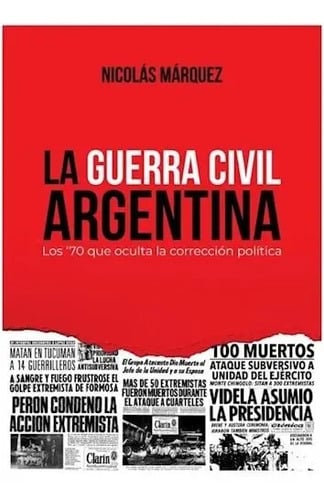 Libro La Guerra Civil Argentina De Nicolas Marquez