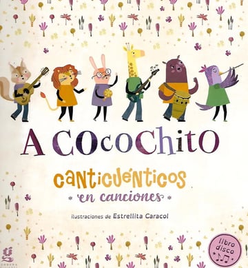 Portada de A Cocochito - Canticuenticos En Canciones - Libro Disco