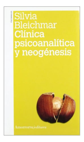 Clínica Psicoanalítica Y Neogénesis Por Silvia Bleichmar