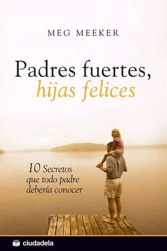 Portada de Padres Fuertes Hijas Felices Meeker Meg