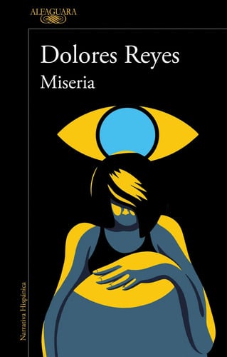Libro Miseria - Dolores Reyes - Alfaguara