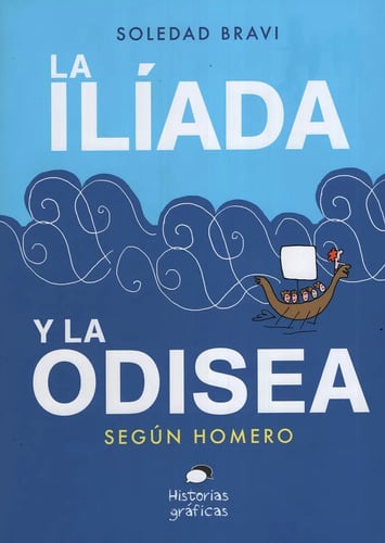 Portada de Libro Iliada Y La Odisea Segun Homero, La - Bravi, Soledad
