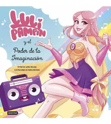 Luli Pampin Y El Poder De La Imaginación De Luli Pampin Vol 10 Editorial Destino Infantil & Juvenil 3 Marzo 2021 Edición 1 0 En Español 2021