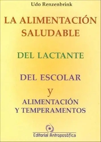 Portada de Libro La Alimentación Del Lactante - Renzenbrink, Berlin, De Renzenbrink, Berlin. Editorial Antroposófica