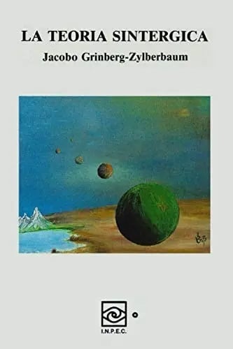 Portada de Libro La Teoría Sintergica, De Dr. Jacobo Grinberg-zylberbaum. Editorial Independently Published, Tapa Blanda (2020)