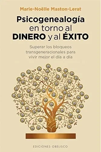 Psicogenealogía En Torno Al Dinero Y Al Éxito, De Marie-noelle Maston-lerat. Editorial Obelisco En Español