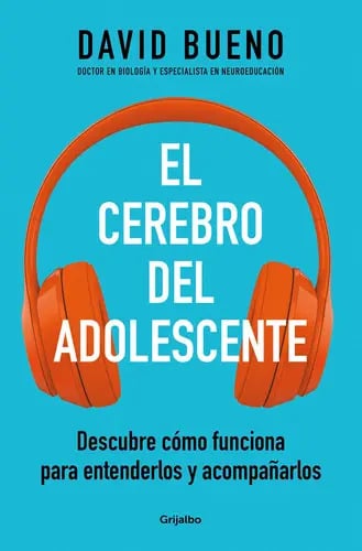 Portada de Cerebro Del Adolescente, El - David Bueno, De David Bueno. Editorial Grijalbo En Español