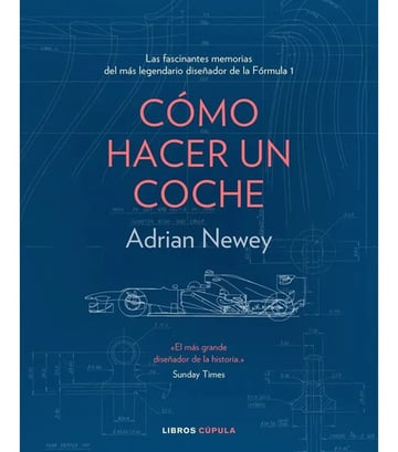 Portada de Libro Cómo Hacer Un Coche - Adrian Newey