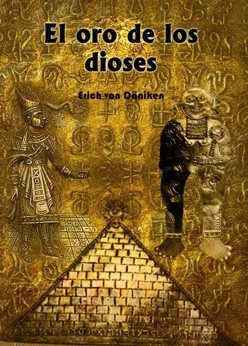 El Oro De Dioses - Erich Von Däniken (arqueologia Prohibida)