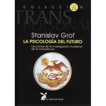 La Psicologia Del Futuro Stanislav Grof