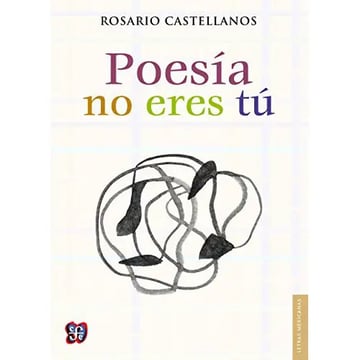 Poesia No Eres Tu Rosario Castellanos