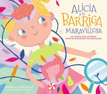 Alicia Y La Barriga Maravillosa Nazareth Perales Castellanos