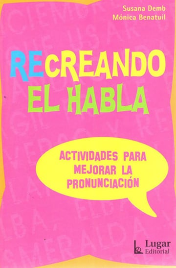 Portada de Recreando El Habla Actividades Pronunciación Demb Benatuil