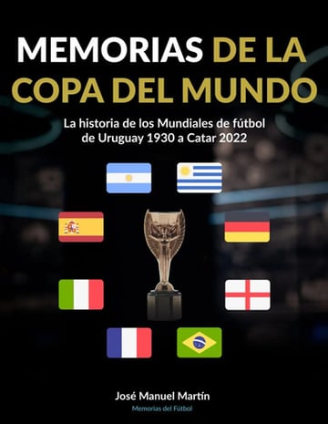 La Historia Mundiales Fútbol Uruguay 1930 A Catar 2022