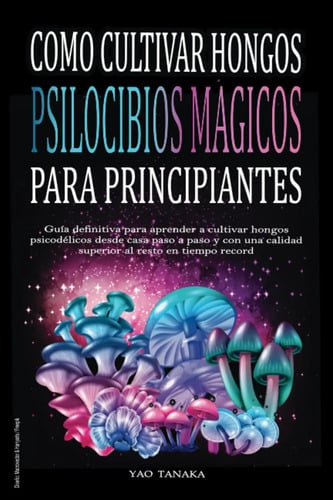 Como Cultivar Hongos Psilocibios Mágicos Para Principiantes