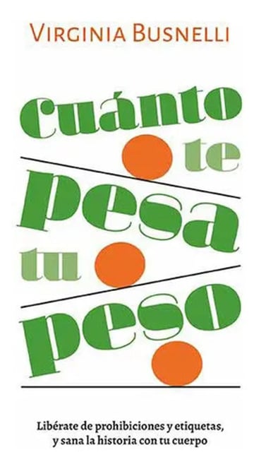Portada de Cuánto Te Pesa Tu Peso Sanar Historia Tu Cuerpo Busnelli