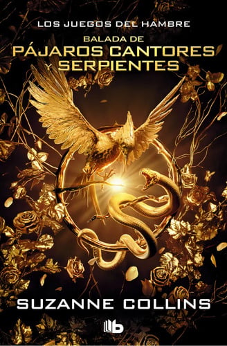 Portada de Balada De Pájaros Cantores Y Serpientes (ed. Especial Película), De Suzanne Collins. Editorial B De Bolsillo En Español