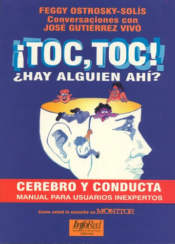 Portada de ¡toc, Toc! ¿hay Alguién Ahí?: Cerebro Y Conducta, Manual Para Usuarios Inexpertos, De Feggy Ostrosky-solís. Infored Editorial En Español