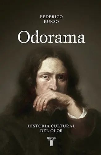 Libro Odorama : Historia Cultural Del Olor De Federico Kukso