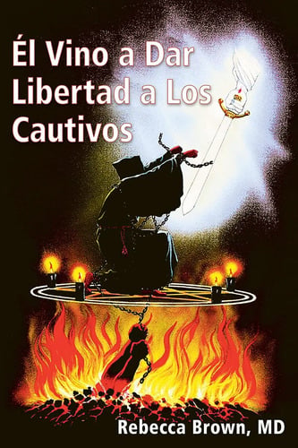 Él Vino A Dar Libertad A Los Cautivos Rebecca Brown M.d.
