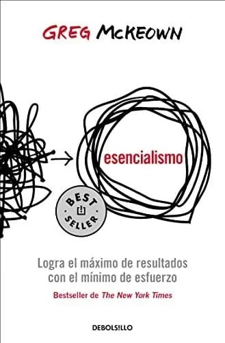 Portada de Esencialismo. Logra El Maximo De Resultados Con (bestseller)
