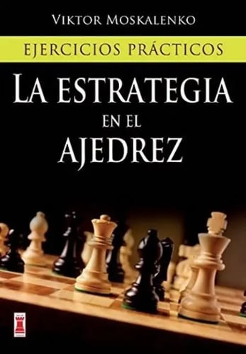 Portada de La Estrategia En El Ajedrez Viktor Moskalenko Robinbook Español Tapa Blanda