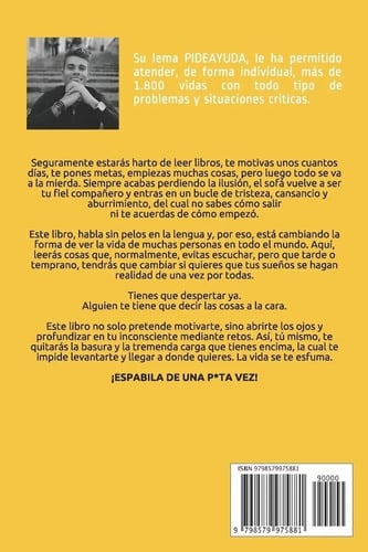 Portada de Espabila De Una Puta Vez Un Desafio Incomodo Y Doloroso Que Marcará Tu Vida José Montañez En Tapa Blanda