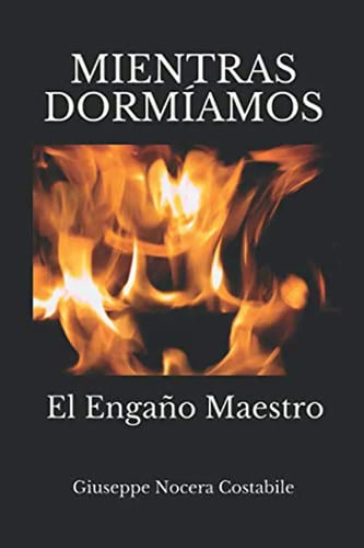 Mientras Dormíamos: El Engaño Maestro