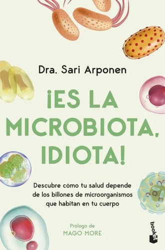 ¡es La Microbiota, Idiota! (edicion Limitada), De Sari Arponen. Editorial Booket En Español