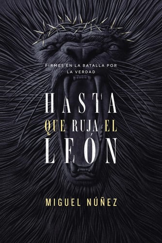 Hasta Que Ruja El León Miguel Núñez