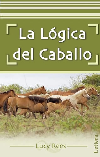 La Lógica Del Caballo Lucy Rees
