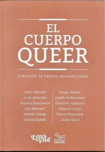 El Cuerpo Queer. Subvertir La Hétero - Normatividad