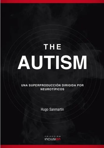 Libro The Autism - Hugo Sanmartín - Autismo Neurodivergentes