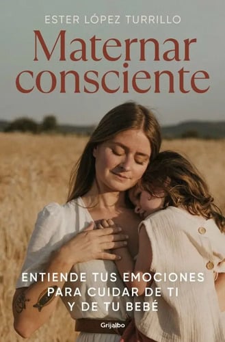Portada de Libro: Maternar Consciente - Entiende Tus Emociones 