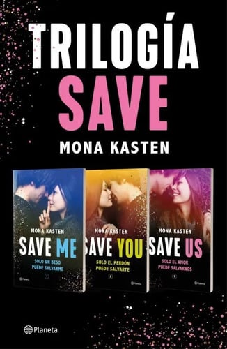 Pack Trilogía Save  1 2 3  Save Me, Save You Mona Kasten 