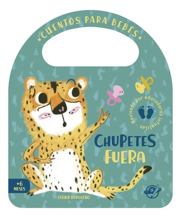 Portada de Libro: Chupetes Fuera - Cuentos Para Bebés - Esther Burgueño