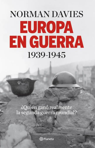 Europa En Guerra, Davies -¿quién Ganó Realmente La Guerra?