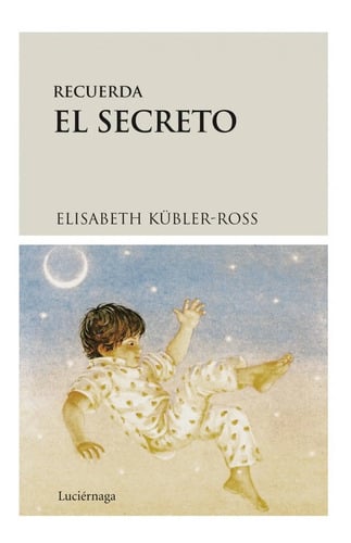 Portada de Libro Recuerda El Secreto - Kubler-ross, Elisabeth