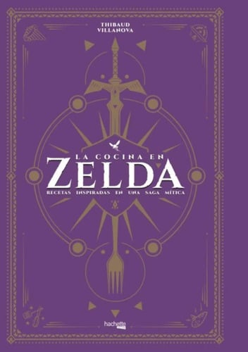 Portada de  Libro La Cocina En Zelda Nintendo Trifuerza Tapa Dura 