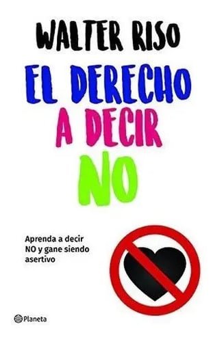 Libro: El Derecho A Decir No - Riso, Walter