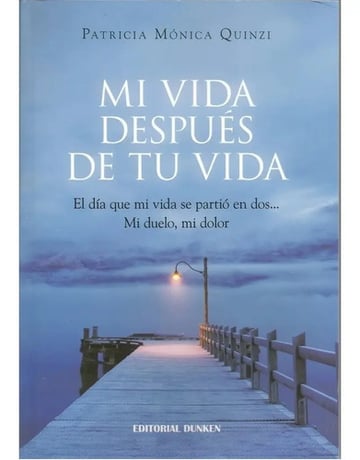 Mi Vida Despues De Tu Vida Duelo  Dolor Patricia Monica