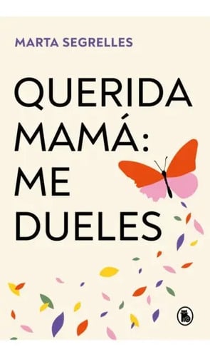 Portada de Querida Mamá: Me Dueles, De Marta Segrelles. Editorial Bruguera En Español